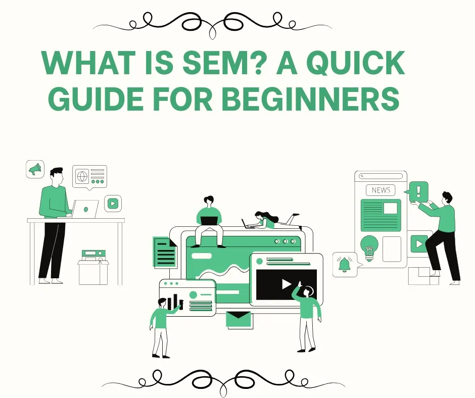 Search Engine Marketing (SEM): A Complete Guide